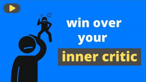 How to Win Over Your Inner Critic